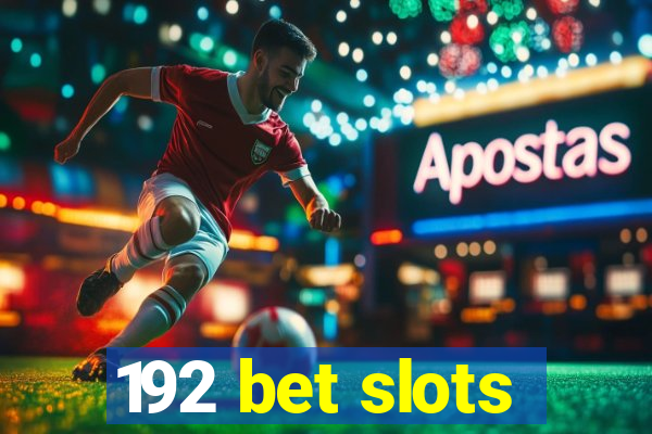 192 bet slots